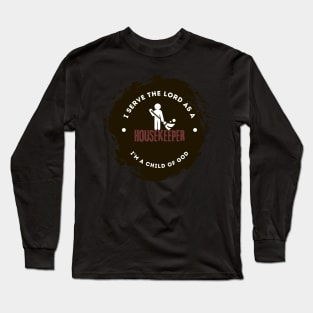 Christian Job title designs - House keeper Long Sleeve T-Shirt